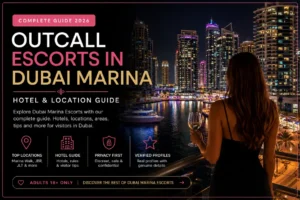 Read more about the article Outcall Escorts in Dubai Marina: Hotel & Location Guide 2026